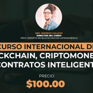 Curso Internacional de Blockchain, Criptomonedas y Contratos Inteligentes