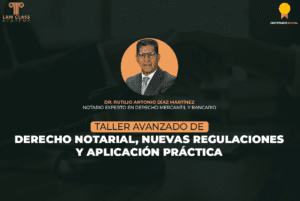 Taller Avanzado de Derecho Notarial: Nuevas Regulaciones y Aplicación Práctica